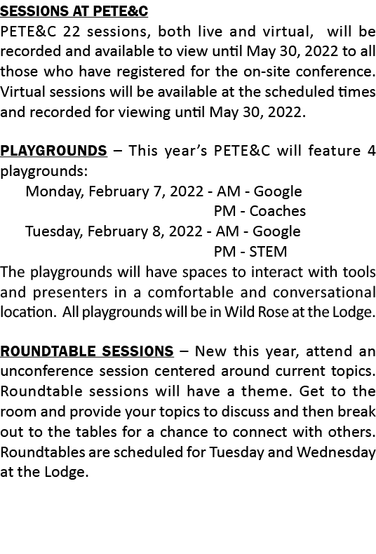 SESSIONS at PETE&C PETE&C 22 sessions, both live and virtual, will be recorded and available to view until May 30, 20   