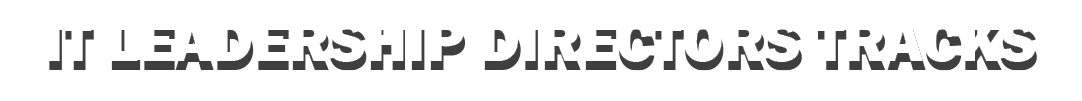 IT Leadership DIRECTORS TRACKS 