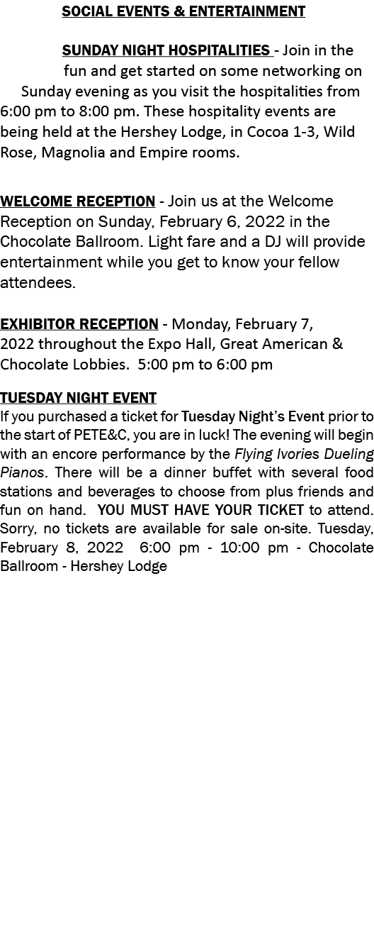  SOCIAL EVENTS & ENTERTAINMENT Sunday Night Hospitalities - Join in the fun and get started on some networking on Sun   